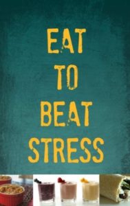EAT RIGHT TO BEAT STRESS!!!!